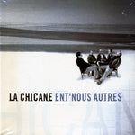 the album cover for La Chicane - Ent'nous Autres