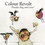 Colour Revolt - Plunder, Beg & Curse (Vinilo)