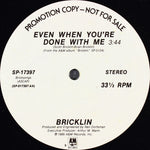 Bricklin : Even When You're Done With Me (12", Single, Promo)