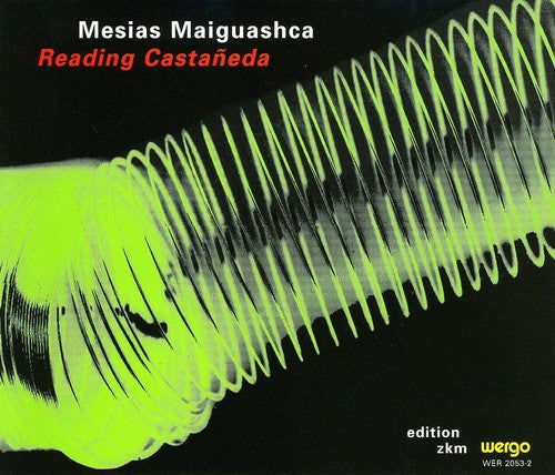 the album cover for Mes¡as Maiguashca - Maiguashca: Reading Castaneda / Various
