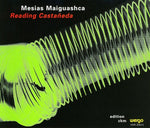 the album cover for Mes¡as Maiguashca - Maiguashca: Reading Castaneda / Various