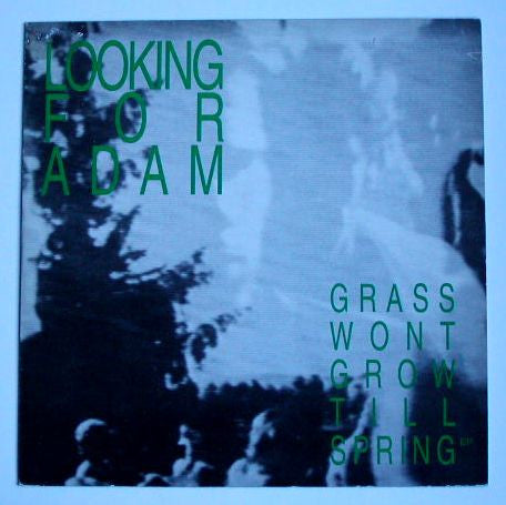 Looking For Adam : Grass Wont Grow Till Spring EP (12", EP)