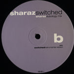 Sharaz* : Switched (12")