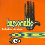 Bass-O-Matic* : Funky Love Vibrations (12")