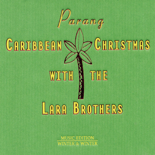 the album cover for Lara Brothers - Parang: Carribean Christmas With The Lara Brothers
