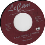 Matt Brown (13) : A Man Without A Woman (7")
