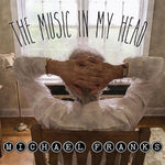Michael Franks : The Music In My Head (CD, Album)