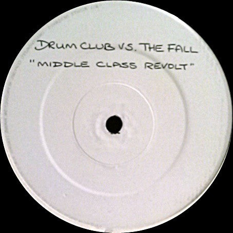 Drum Club Vs. The Fall : Middle Class Revolt(12", Ltd, Promo, Unofficial, W/Lbl)