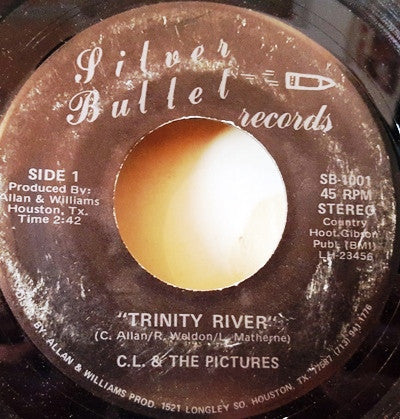 C.L. & The Pictures* : Trinity River / These Arms Of Mine (7", Single)