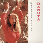 Danuta : Whenever You Go (12")