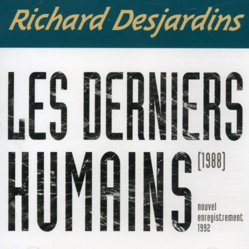 the album cover for Richard Desjardins - Les Derniers Humains (Can)