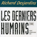 the album cover for Richard Desjardins - Les Derniers Humains (Can)