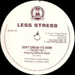 Less Stress : Don't Dream It's Over (Twilight Mix) (12")