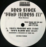 Dred Stock Featuring Douglah : Pump (Stress It) - Vocal Remixes (12", Promo)