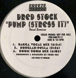 Dred Stock Featuring Douglah : Pump (Stress It) - Vocal Remixes (12", Promo)