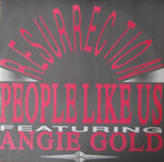 People Like Us (2) Featuring Angie Gold : Resurrection (12")