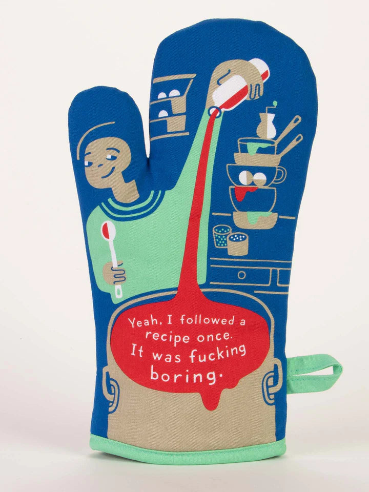 Blue Q Oven Mitt - Yeah, I Followed The Recipe Once. It Was Fucking Boring.