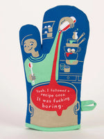 Blue Q Oven Mitt - Yeah, I Followed The Recipe Once. It Was Fucking Boring.