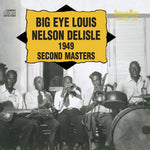 the album cover for Big Delisle Eye Louis Nelson - 1949 Second Masters