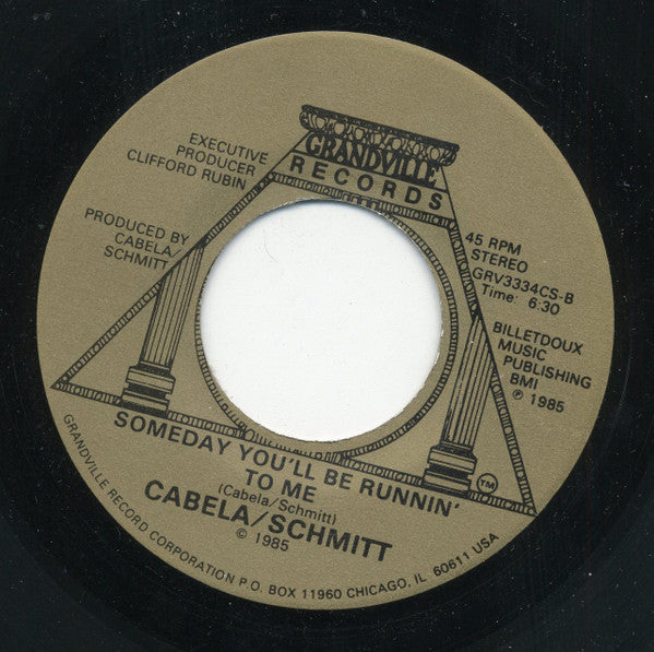 Cabela / Schmitt : Let Me Know, Let It Go / Someday You'll Be Runnin' To Me (7", Single)