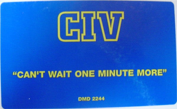 CIV : Can't Wait One Minute More (12", Single, Promo)