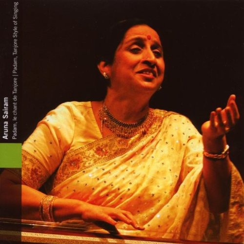 the album cover for Aruna Sairam - Padam: Tanjore Style of Singing