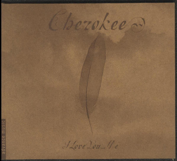Cherokee (6) : I Love You...Me (CD, Advance, Album)