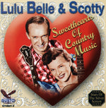 the album cover for Lulu Belle & Scotty - Sweethearts of Country Music