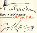 the album cover for Philippe Sollers - Ecoute De Nietzsche: Lecon Philosophique De Philippe Sollers
