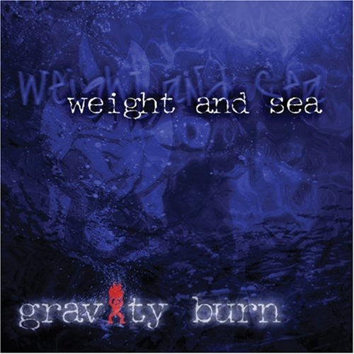 the album cover for Gravity Burn - Weight & Sea