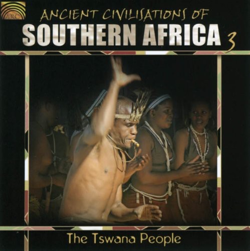 the album cover for Ancient Civilizations Of Southern Africa - Ancient Civilizations Of Southern Africa, Vol. 3: The Tswana People