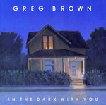 the album cover for Greg Brown - In the Dark with You
