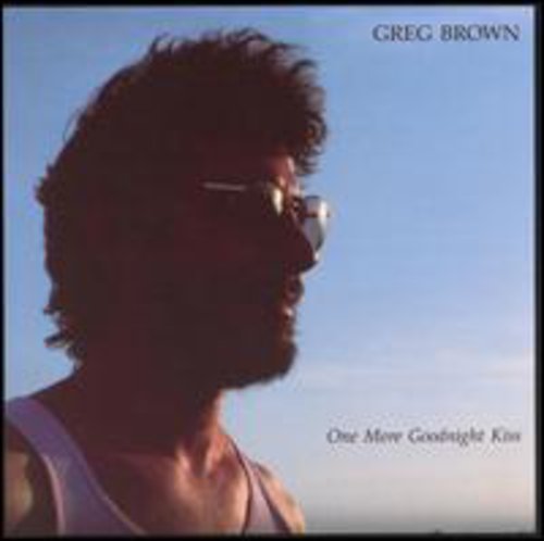 Greg Brown - One More Goodnight Kiss (CD)