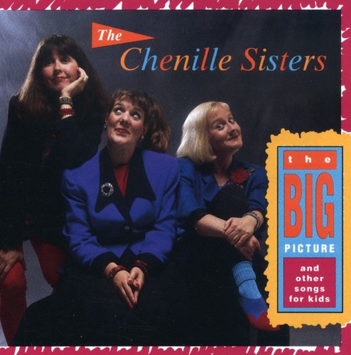 the album cover for Chenille Sisters - Big Picture & Other Kids Songs