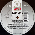 Kym Sims : Too Blind To See It (12", Single)