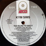 Kym Sims : Too Blind To See It (12", Single)