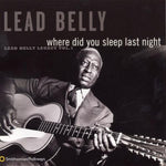 Lead Belly - Where Did You Sleep Last Night: Leadbelly Legacy 1 (CD)