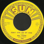 Bill Yates And His T-Birds : Don't Step On My Dog / Stop, Wait And Listen (7", Single)