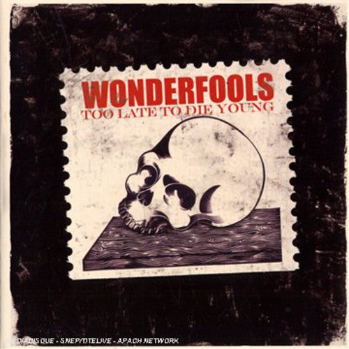 the album cover for Wonderfools - Too Late to Die Young