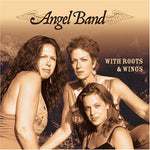 the album cover for Angel Band - With Roots and Wings