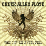 the album cover for Chuck Allen Floyd - Tonight An Angel Fell
