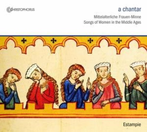 Estampie - Chantar: Canto de mujeres en la Edad Media (CD)