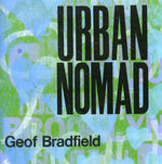 the album cover for Geof Bradfield - Urban Nomad