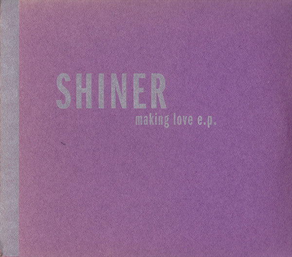 Shiner (5) : Making Love E.P. (CD, EP)