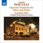 the album cover for A. Pasculli - Operatic Fantasias for Oboe & Piano