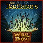 The Radiators - Wild and Free (CD)