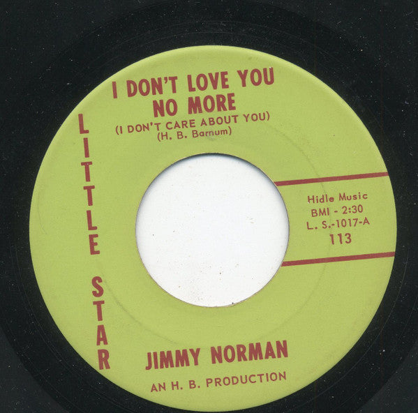 Jimmy Norman : I Don't Love You No More (I Don't Care About You) (7")