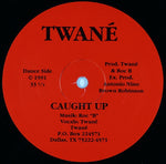 Twané : Caught Up/Ur On My Mind (12")