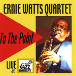 the album cover for Ernie Watts - To the Point