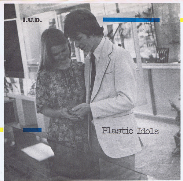 Plastic Idols : I.U.D. / Sophistication (7", Single)